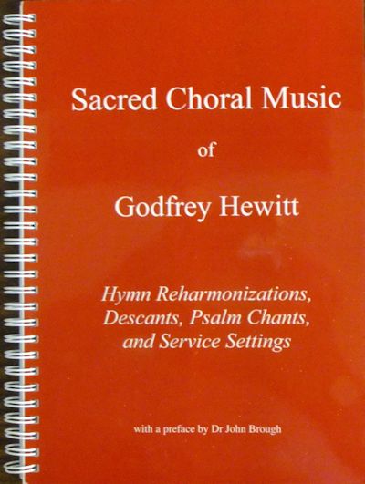 Sacred Choral Music of Godfrey Hewitt